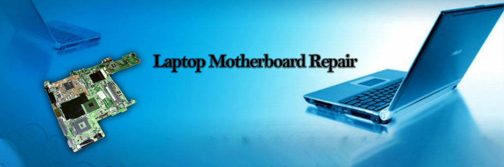 Laptop Motherboard Repair & Replacement Service 2 Laptop Motherboard Repair